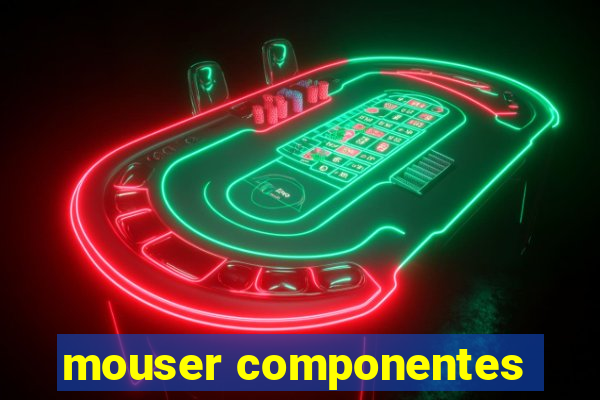 mouser componentes